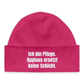 Pflegekraft: Applaus ersetzt keine Sicht - Baby Organic Mütze - hot Pink - Vorne