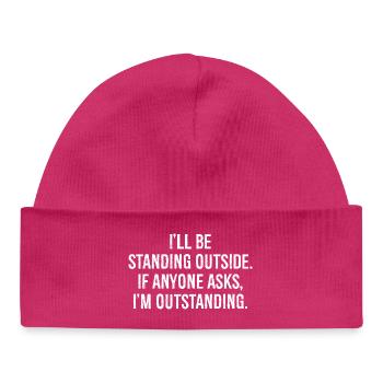 Je serai dehors si quelqu’un me demande si je suis sorti - Bonnet bébé bio - hot pink - Devant