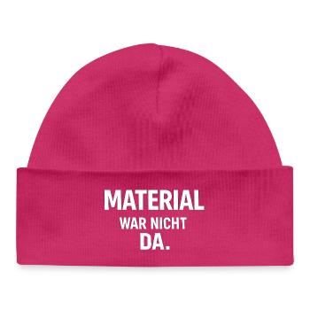 Handwerker - Shirt - Material war nicht da.  - Baby Organic Mütze - hot Pink - Vorne