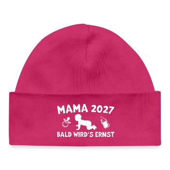 Mama 2027 Bald wird's ernst Schwangerschaft - Baby Organic Mütze - hot Pink - Vorne