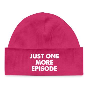 Just One More Episode - Baby Organic Beanie - hot pink - Front