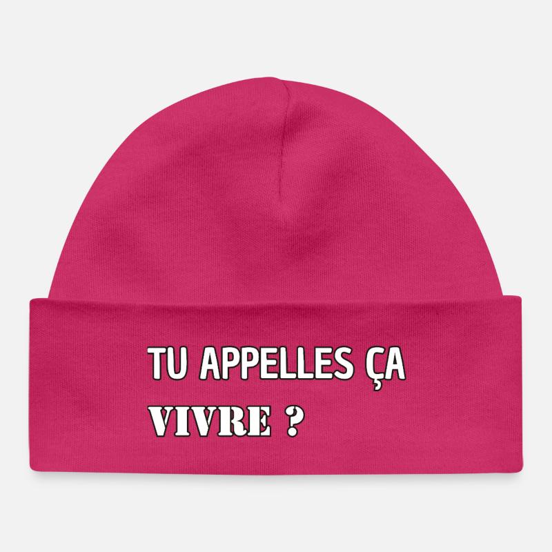 Tu appelles ça vivre ? - Bonnet bébé bio - hot pink