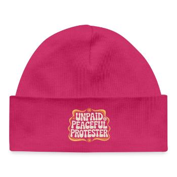 Unpaid Peaceful Protester Activist Saying Demo - Baby Organic Beanie - hot pink - Front