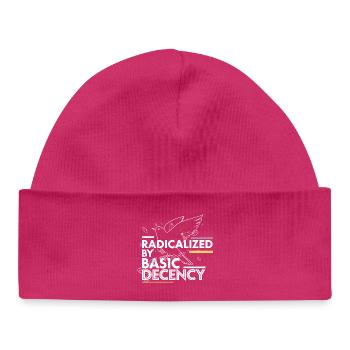 Radicalized by Basic Decency Statement Design - Baby Organic Beanie - hot pink - Front