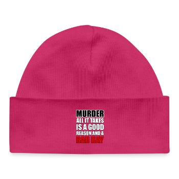 Mord – ein guter Grund und ein schlechter Tag - Baby Organic Mütze - hot Pink - Vorne