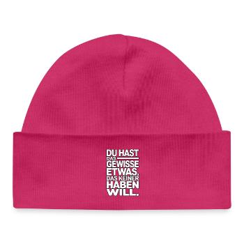You have that certain something that no one wants - Baby Organic Beanie - hot pink - Front
