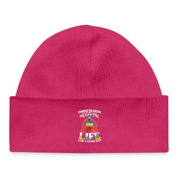  Mindfulness Is The Key To A Peaceful Life And A - Baby Organic Mütze - hot Pink - Vorne