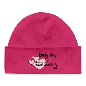 Jeder Tag sollte ein Muttertag sein - Baby Organic Mütze - hot Pink - Vorne
