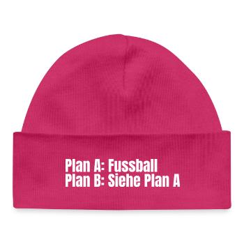 Plan A Fußball – Plan B - Baby Organic Mütze - hot Pink - Vorne