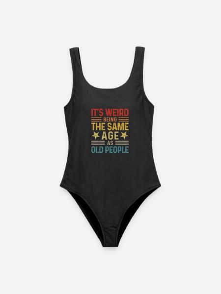 Its weird being the same age as old people - Frauen Badeanzug - Schwarz