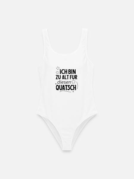 Ich Bin Zu Alt Für Diesen Quatsch Spruch Design - Frauen Badeanzug - Weiß