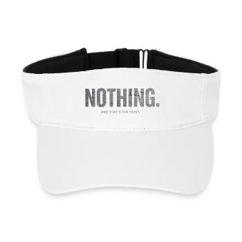 Nothing And That’s the Point Minimalistic Design - Recycled Sun Visor Cap - white - Front
