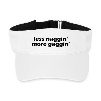 Less nagging, more gagging, raunchy, embarrassing - Recycled Sun Visor Cap - white - Front