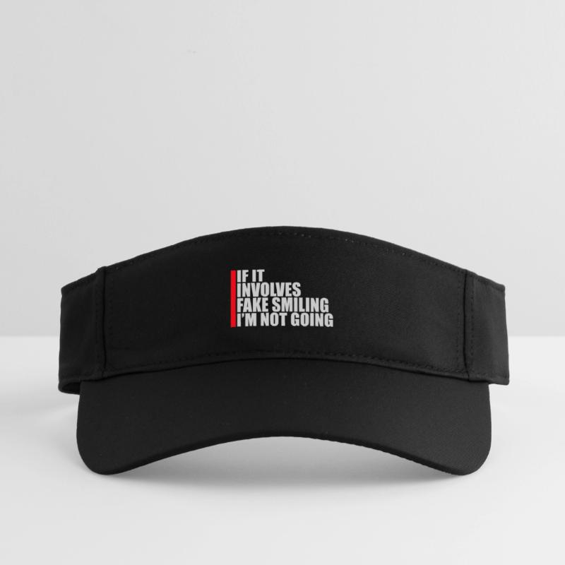 If It Involves Fake Smiling I'm Not Going Spruch Recyceltes Visor Cap