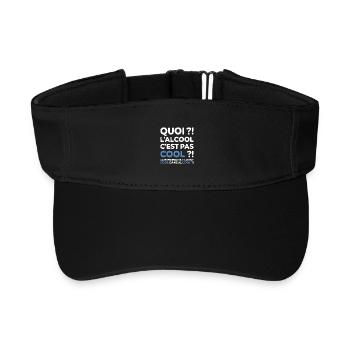 Quoi ? l'alcool c'est pas cool ? Replique culte - Visière de sport recyclée - noir - Devant