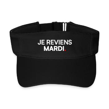 JE REVIENS MARDI – Humour travail lundi - Visière de sport recyclée - noir - Devant