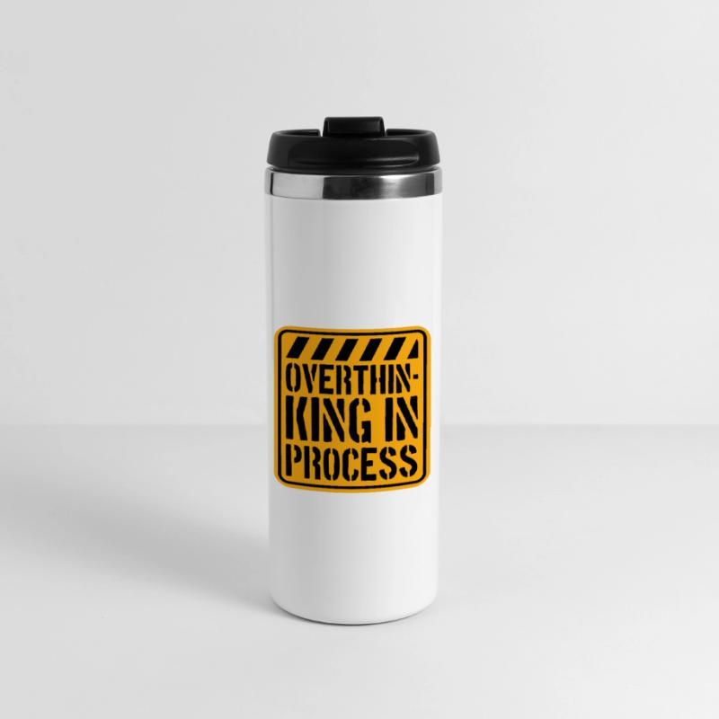 Overthinking In Process Funny Brooding Saying Logo Thermal Cup