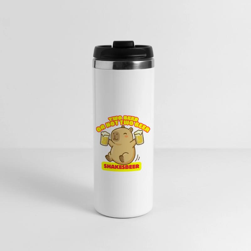 Zwei Bier oder nicht zwei Bier – Shakesbeer – Capybara Thermobecher
