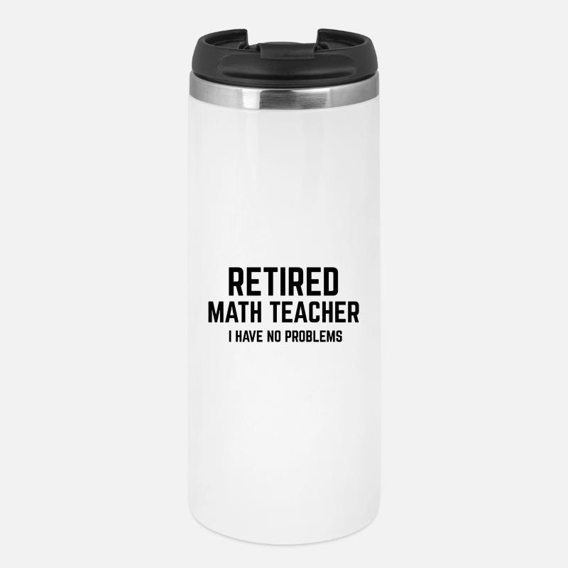 Math Teacher Retired Retirement Mathematics - Thermal Cup - white