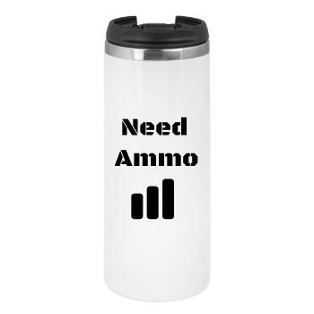 Need Ammo Load - Thermal Cup - white - Front