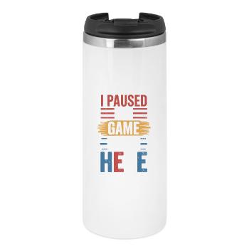I Paused My Game To Be Here Spruch für Gamer - Thermobecher - Weiß - Vorne