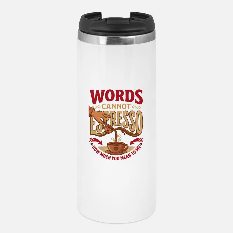 Les mots ne peuvent pas exprimer à quel point tu comptes pour moi - Mug isotherme - blanc