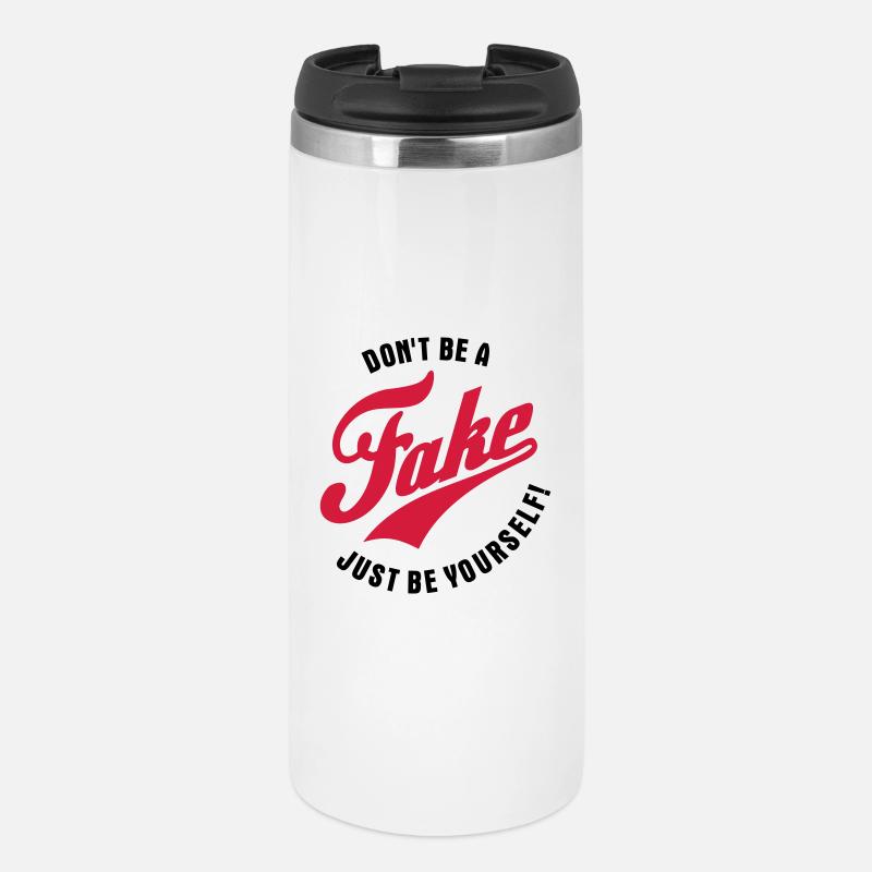 Don't be a fake - Just be yourself - Thermobecher - Weiß