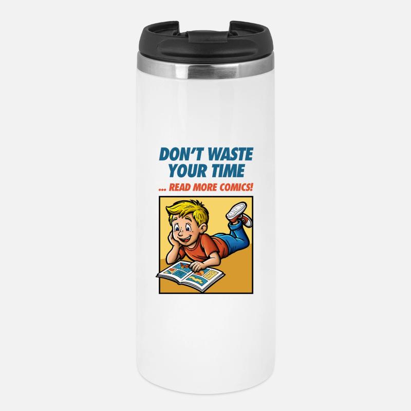 Don't Waste Your Time ... Read More Comics! - Thermal Cup - white