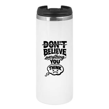 Don’t Believe Everything You Think Statement - Thermobecher - Weiß - Vorne