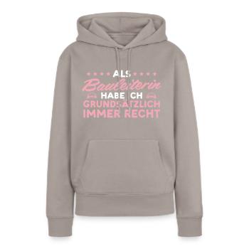 Bauleiterin hat immer Recht Hausbau - Frauen Premium Bio Hoodie - Taupe - Vorne - Julia (174cm)