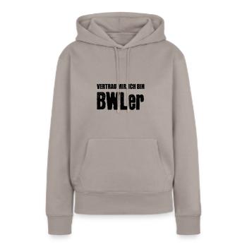 Vertrau mir, ich bin BWL er - Frauen Premium Bio Hoodie - Taupe - Vorne - Julia (174cm)