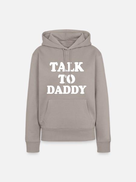 Talk to daddy - Frauen Premium Bio Hoodie - Taupe