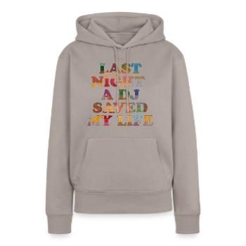 Hier soir, un DJ m’a sauvé la vie - Sweat à capuche Premium bio Femme - taupe - Devant - Julia (174cm)