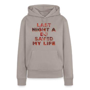 Hier soir, un dj m’a sauvé la vie - Sweat à capuche Premium bio Femme - taupe - Devant - Julia (174cm)