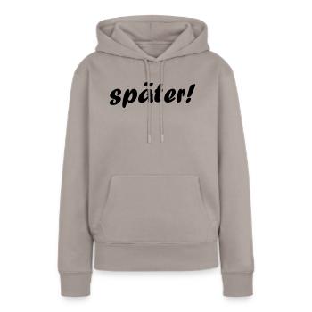 später! - Frauen Premium Bio Hoodie - Taupe - Vorne - Julia (174cm)