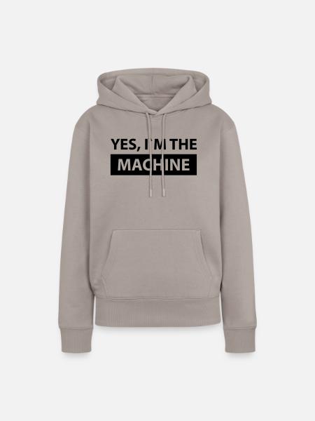 yes i´m the machine - Frauen Premium Bio Hoodie - Taupe