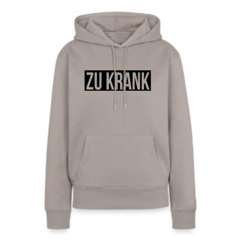 spruch zu krank - Frauen Premium Bio Hoodie - Taupe - Vorne - Julia (174cm)