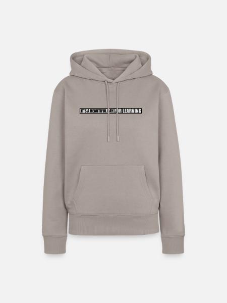 beautiful day for learning - Frauen Premium Bio Hoodie - Taupe
