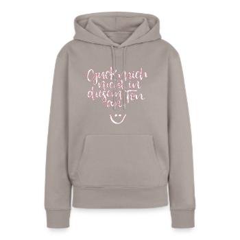 Guck mich nicht in diesem Ton an! - Frauen Premium Bio Hoodie - Taupe - Vorne - Julia (174cm)