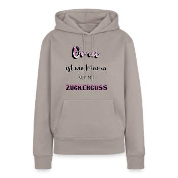 Oma ist wie Mama nur mit Zuckerguss - Frauen Premium Bio Hoodie - Taupe - Vorne - Julia (174cm)