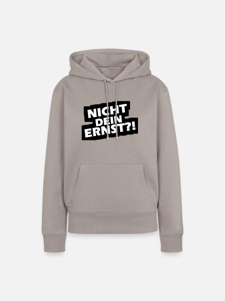 Nicht Dein Ernst - Frauen Premium Bio Hoodie - Taupe