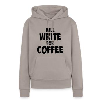 Will write for coffee - Frauen Premium Bio Hoodie - Taupe - Vorne - Julia (174cm)
