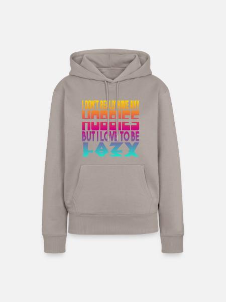 Ich habe keine Hobbies - Frauen Premium Bio Hoodie - Taupe