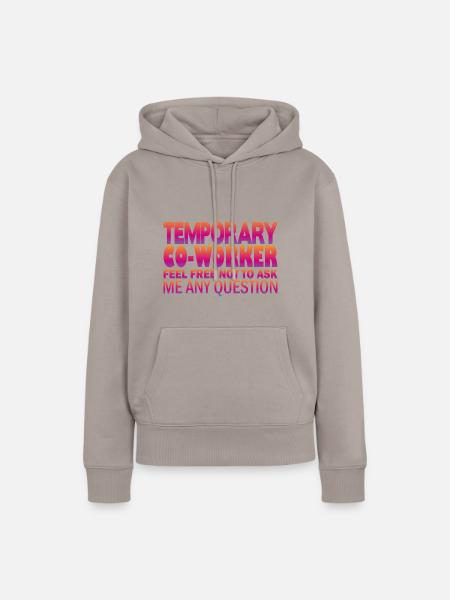 Temporary Co-Worker - Frauen Premium Bio Hoodie - Taupe
