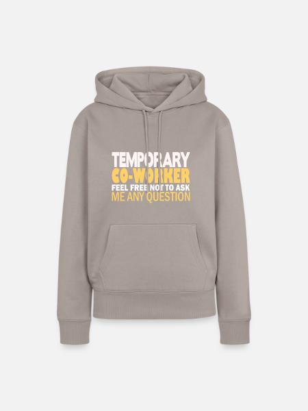 Temporary Co-Worker - Frauen Premium Bio Hoodie - Taupe
