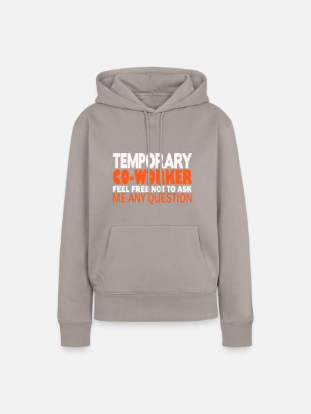 Temporary Co-Worker - Frauen Premium Bio Hoodie - Taupe