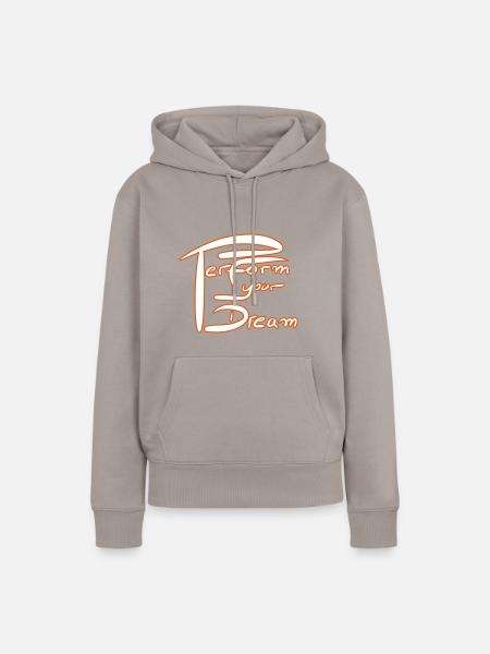 Perform Your Dream - Frauen Premium Bio Hoodie - Taupe