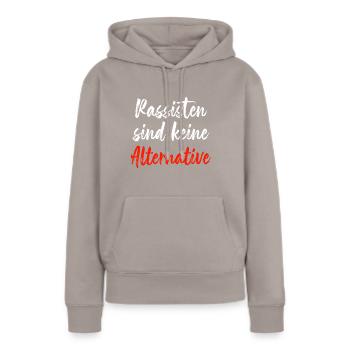 Rassisten sind keine alternative - Frauen Premium Bio Hoodie - Taupe - Vorne - Julia (174cm)