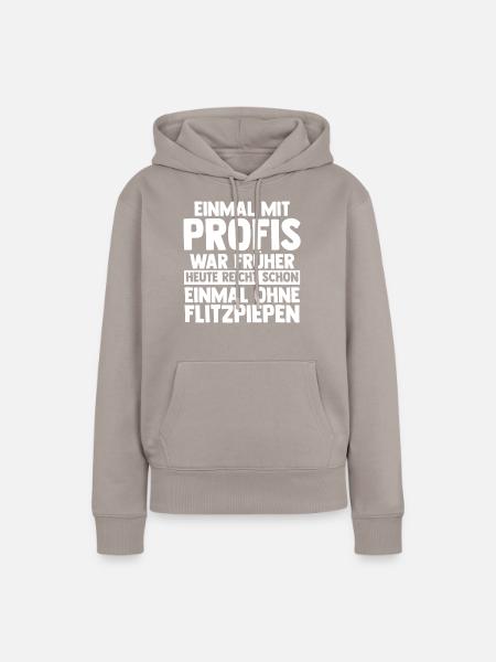 Einmal Mit Profis Arbeiten - Frauen Premium Bio Hoodie - Taupe