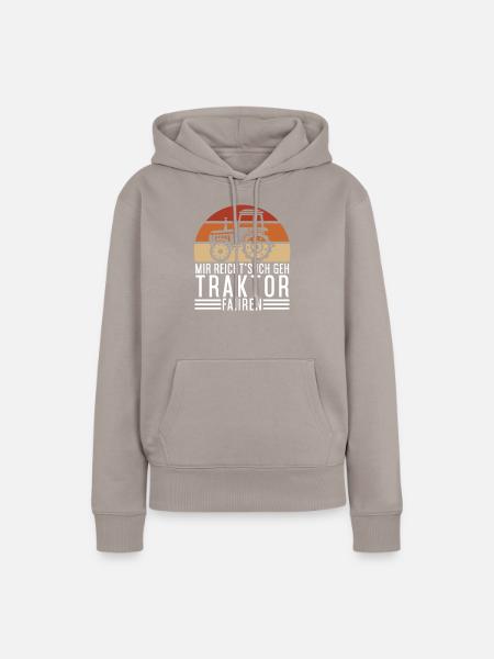 Mir Reichts Ich Gehe Traktor Fahren - Frauen Premium Bio Hoodie - Taupe